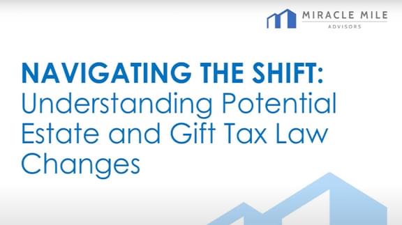 Navigating the shift: Understanding Potential Estate and Gift Tax Law Changes